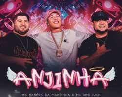 Misturando Piseiro com Funk, Os Barões da Pisadinha cantam com MC Don Juan na inédita “Anjinha”